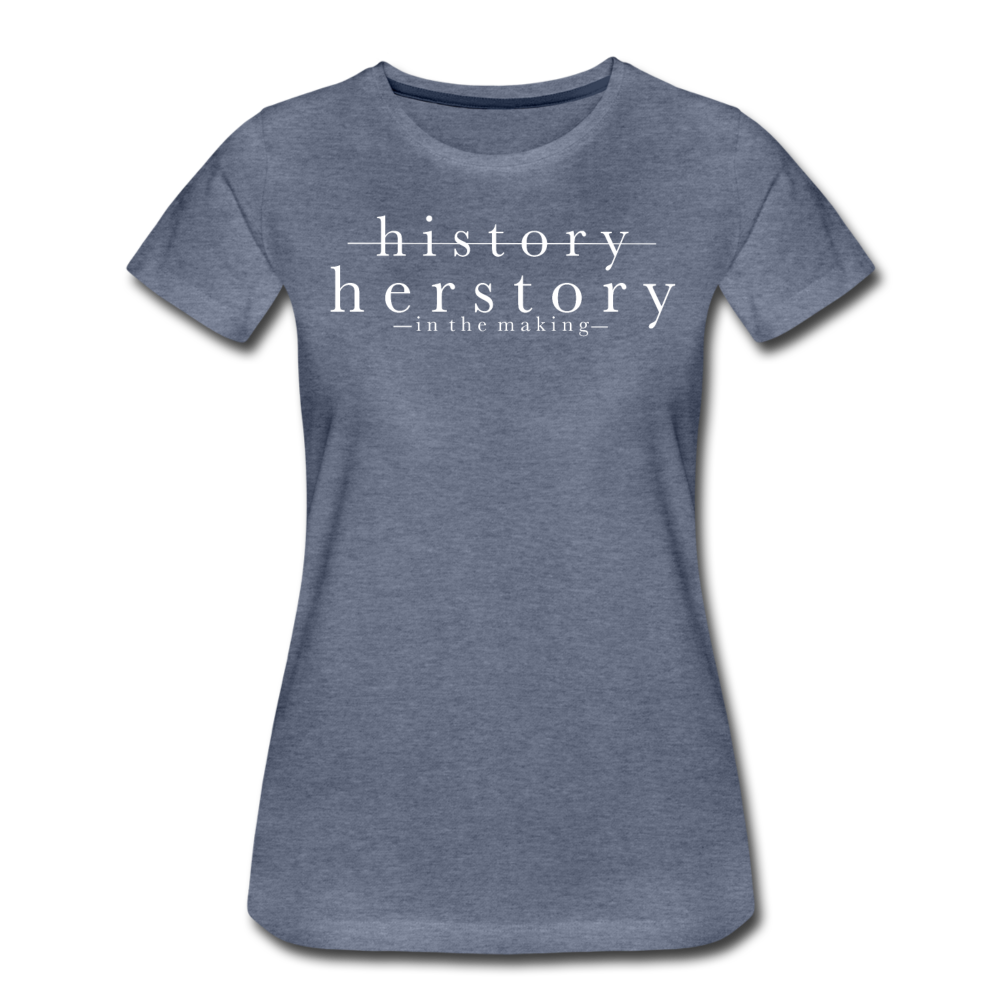 Herstory Women’s Premium T-Shirt - heather blue
