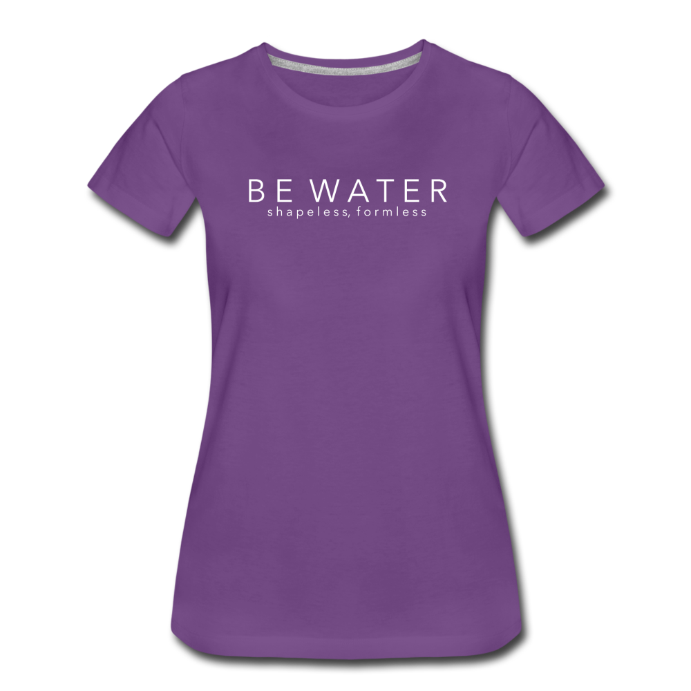 Be Water Women’s Premium T-Shirt - purple