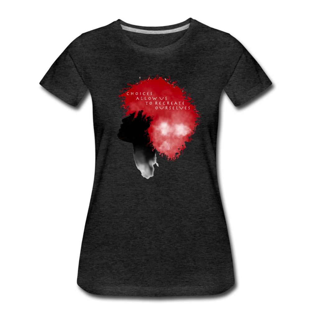 Choices Women’s Premium T-Shirt - charcoal gray
